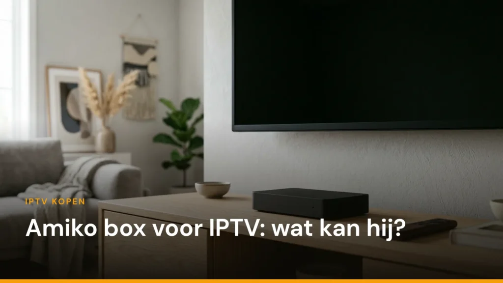 Coverafbeelding van het artikel over de Amiko box voor IPTV, met de titel over een foto van een mediakastje onder een televisie